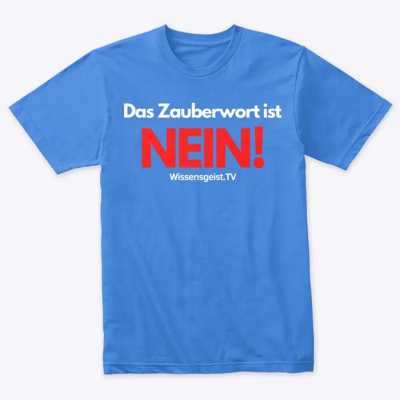 Das Zauberwort ist NEIN!